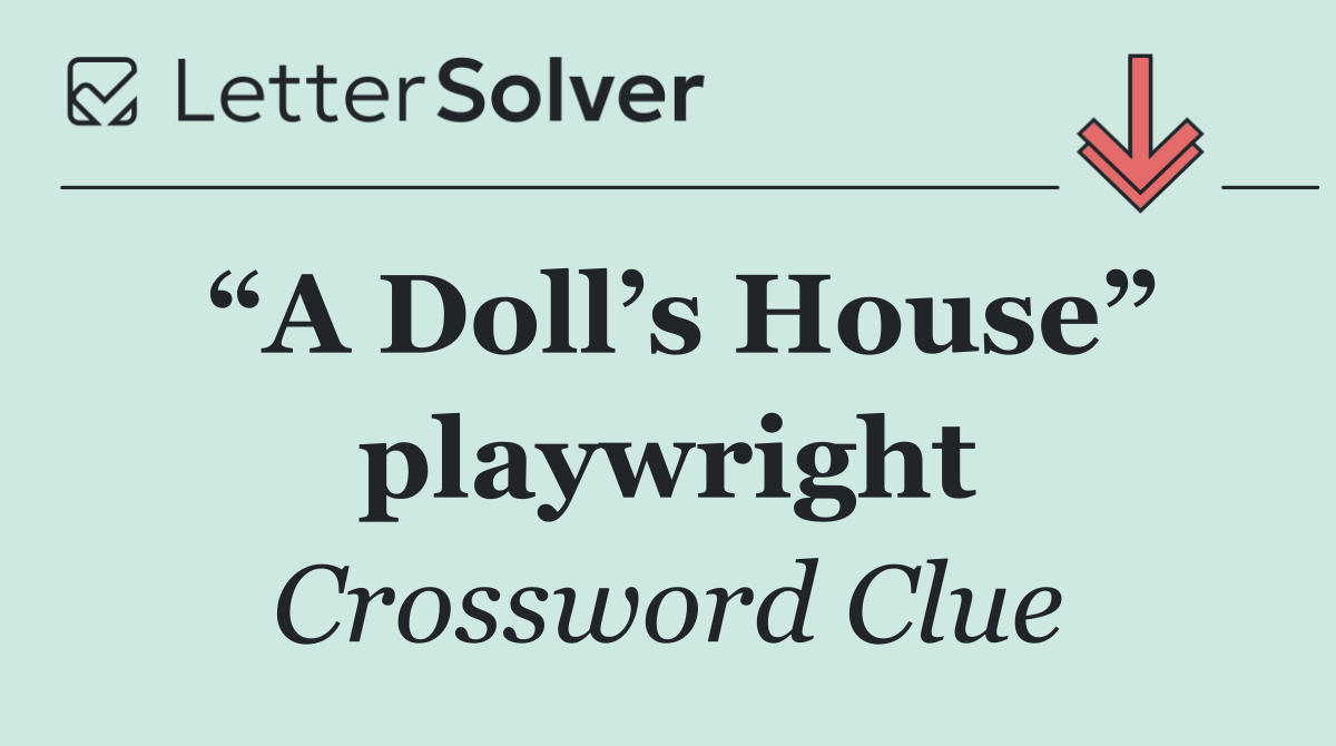 “A Doll’s House” playwright