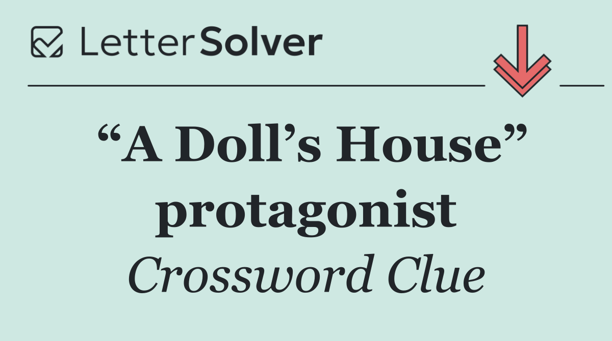 “A Doll’s House” protagonist