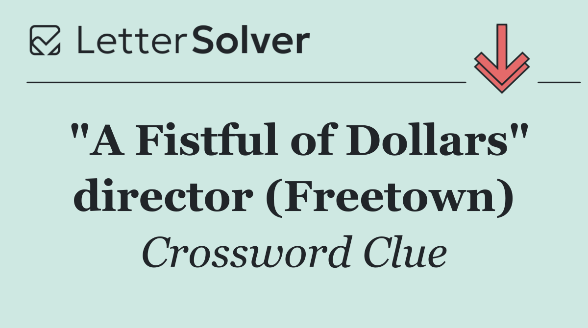 "A Fistful of Dollars" director (Freetown)