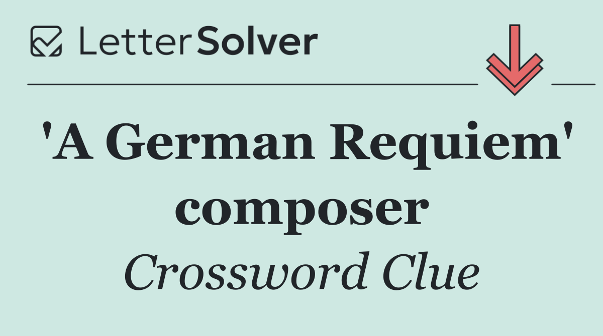 'A German Requiem' composer