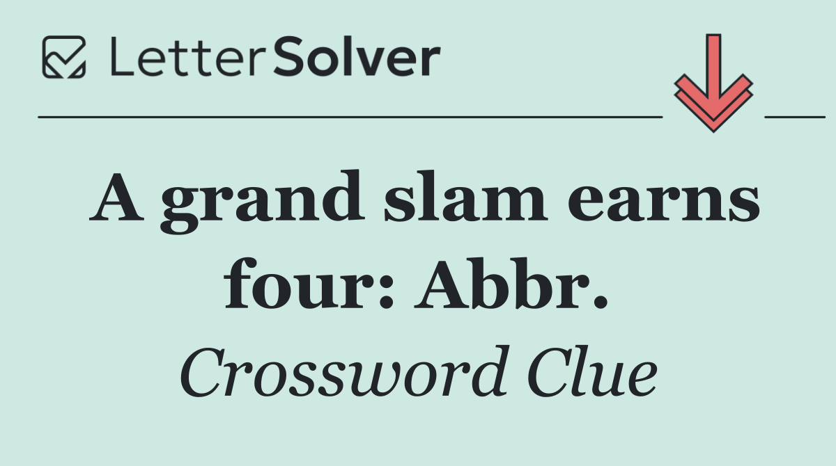 A grand slam earns four: Abbr.