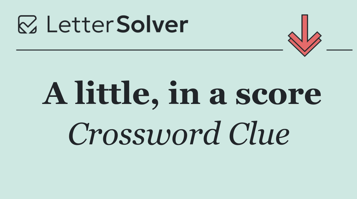 A little, in a score