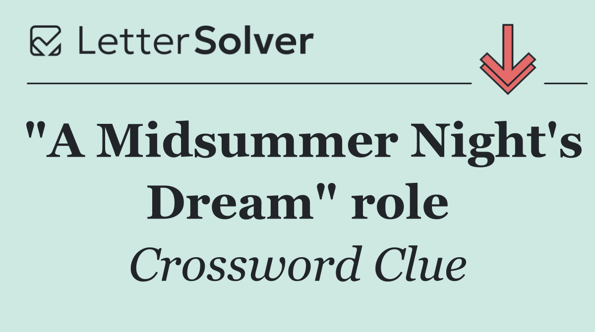 "A Midsummer Night's Dream" role