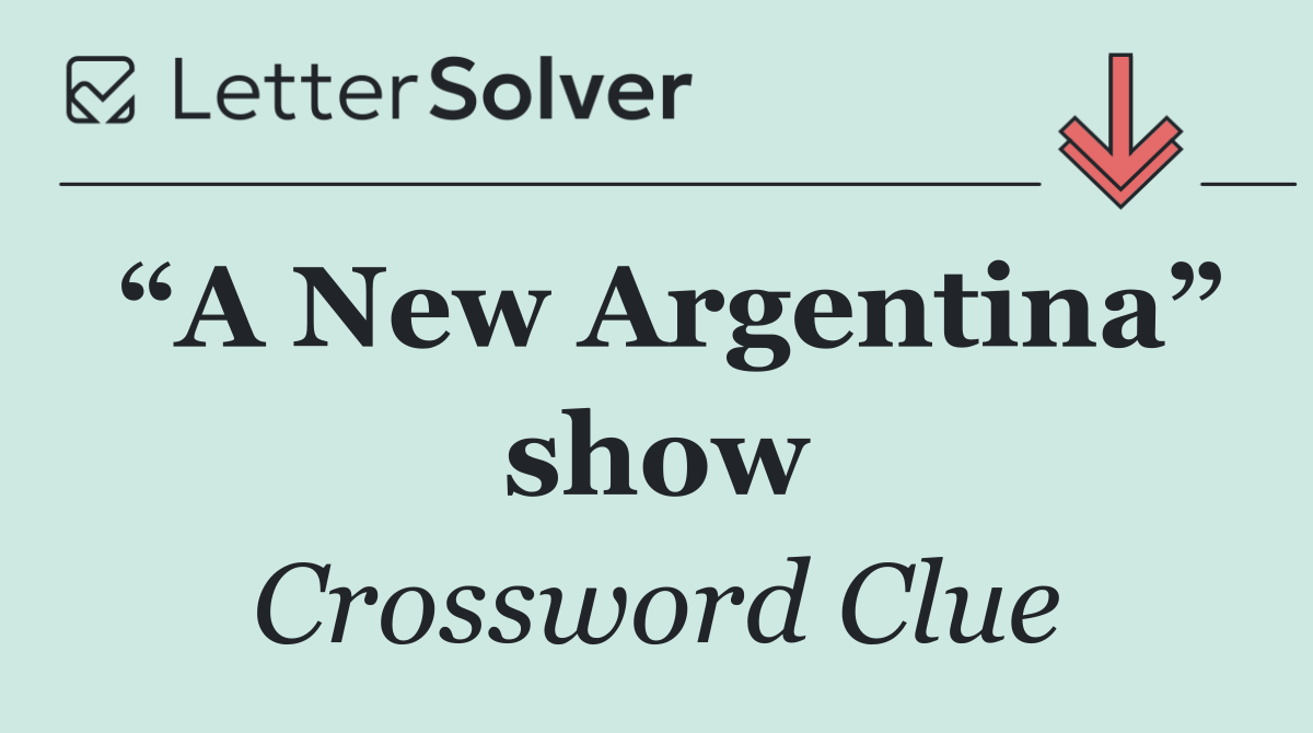 “A New Argentina” show