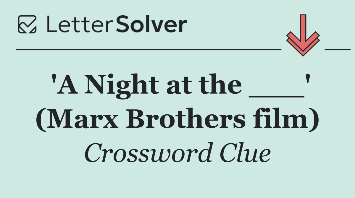 'A Night at the ___' (Marx Brothers film)