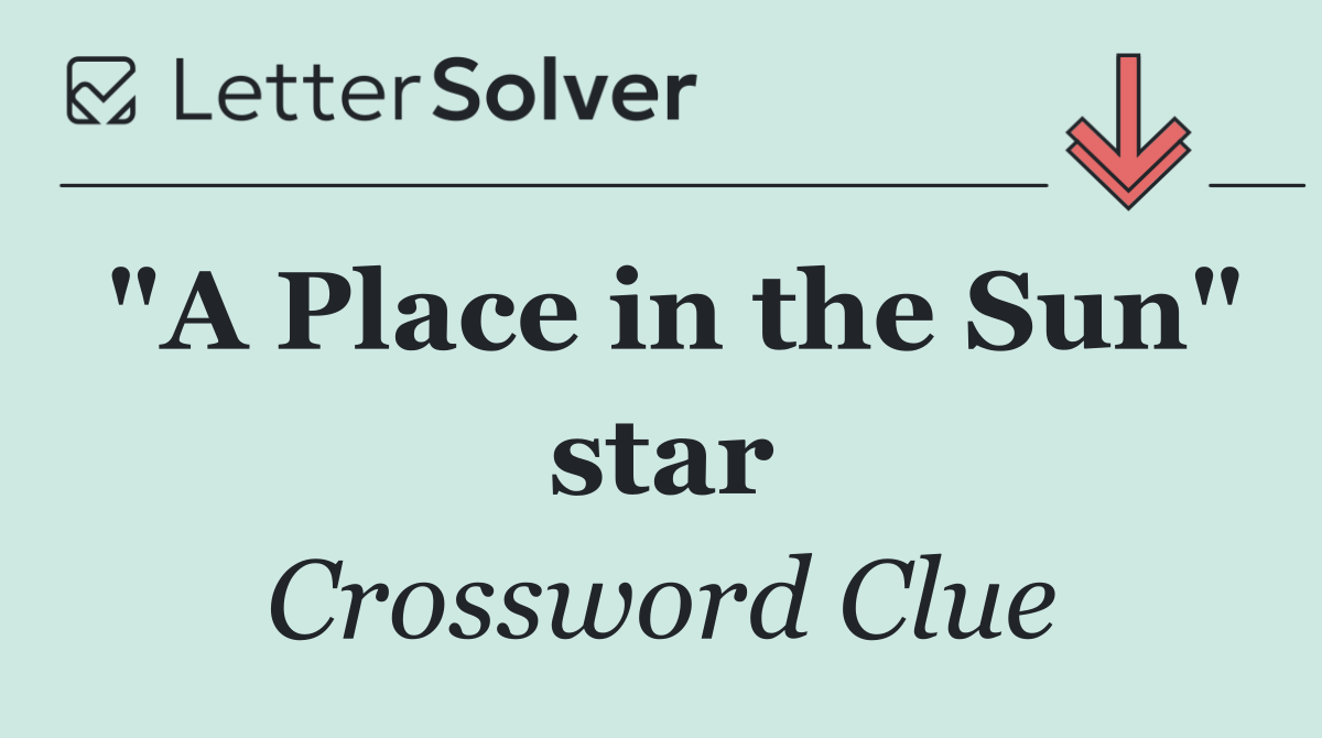"A Place in the Sun" star