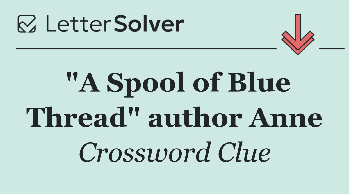 "A Spool of Blue Thread" author Anne