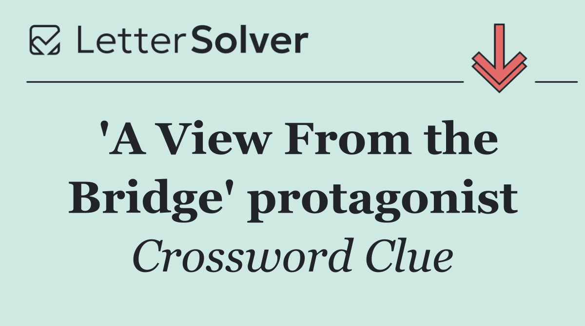 'A View From the Bridge' protagonist