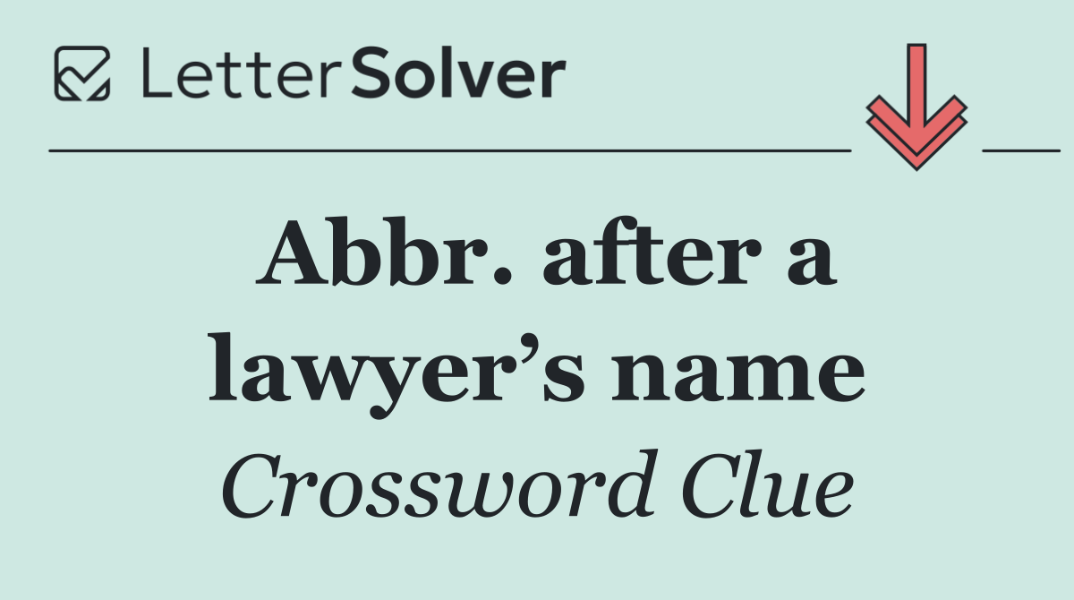 Abbr. after a lawyer’s name