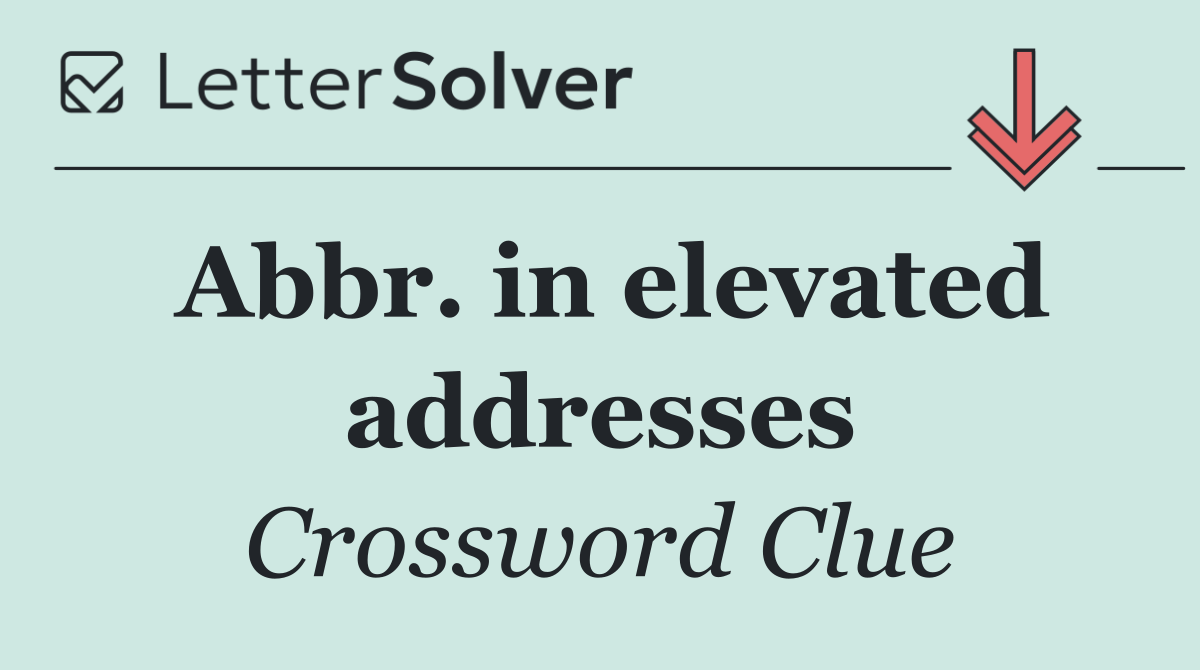Abbr. in elevated addresses