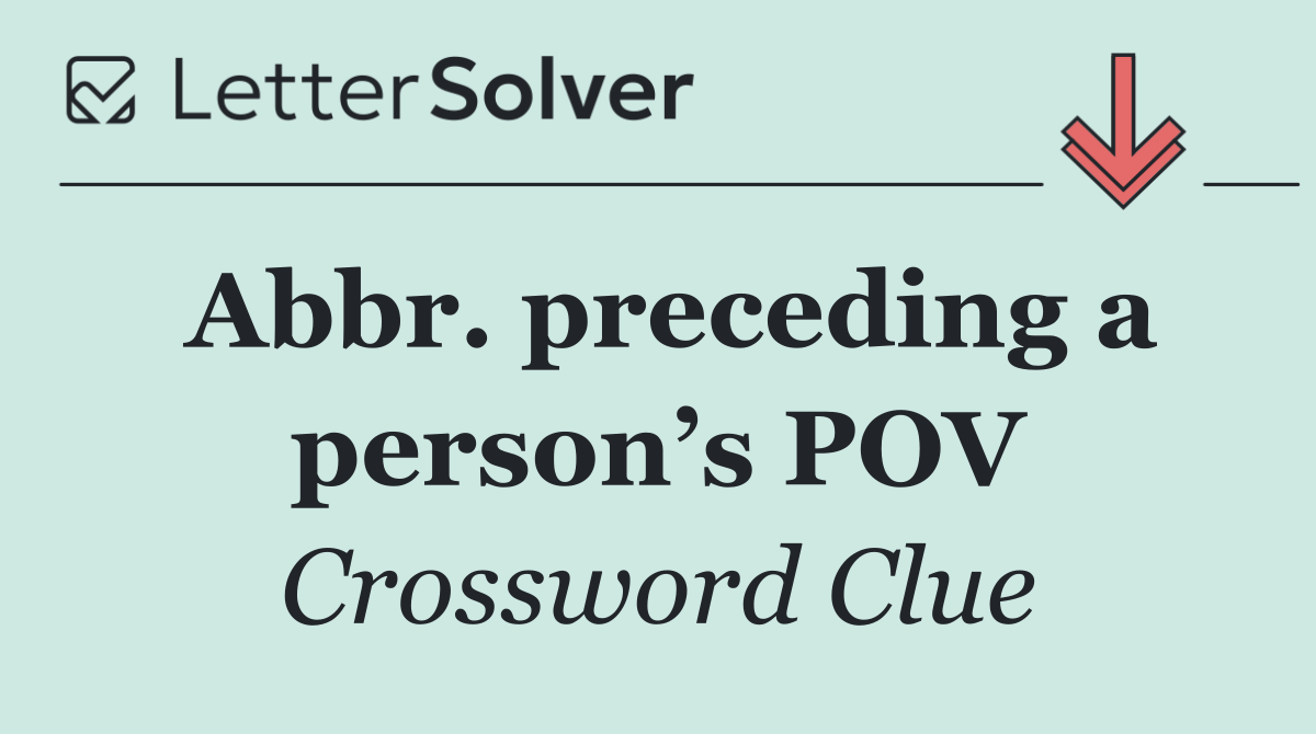 Abbr. preceding a person’s POV