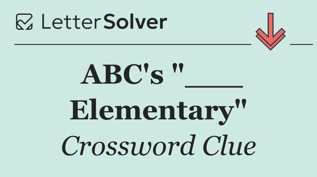 ABC's "___ Elementary"
