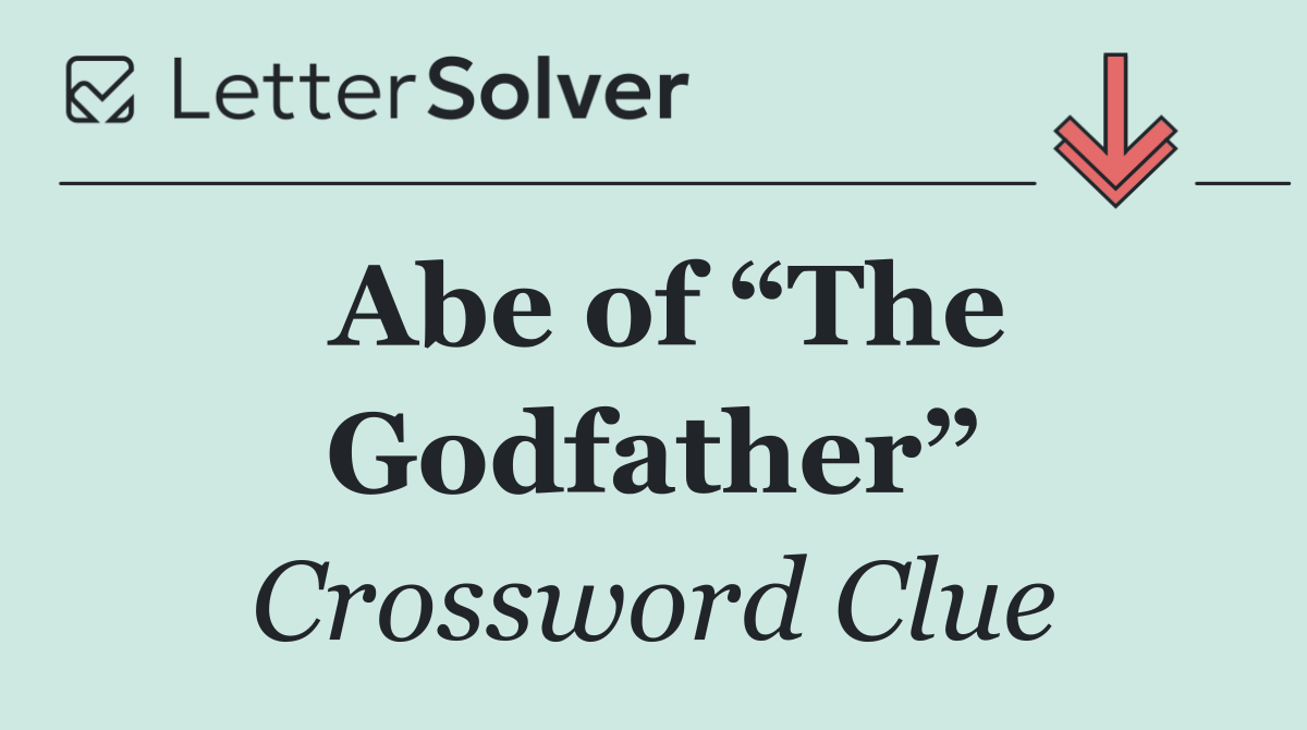 Abe of “The Godfather”