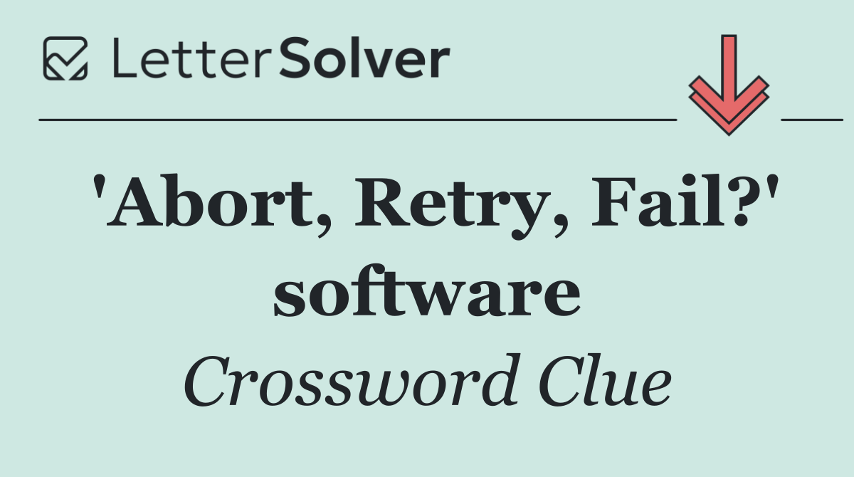 'Abort, Retry, Fail?' software