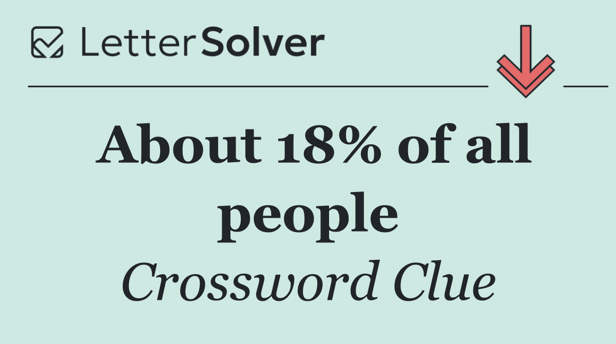 About 18% of all people