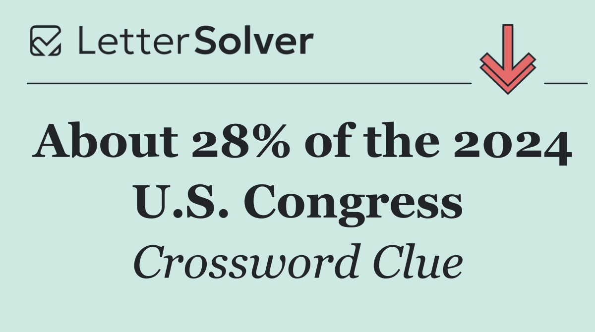 About 28% of the 2024 U.S. Congress