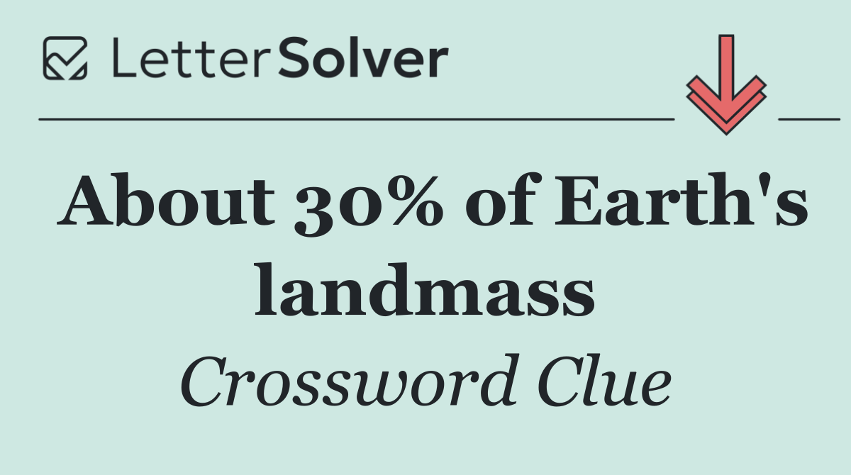 About 30% of Earth's landmass