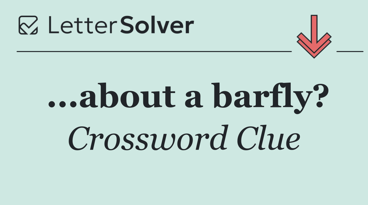 ...about a barfly?