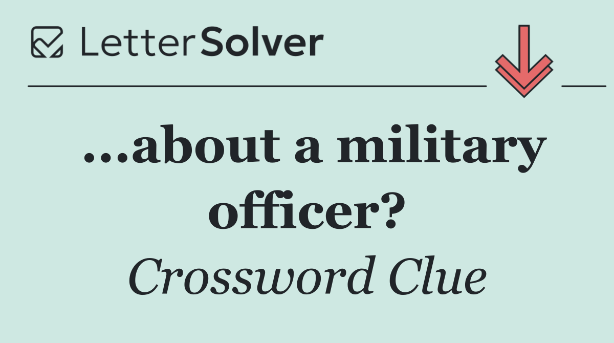 ...about a military officer?