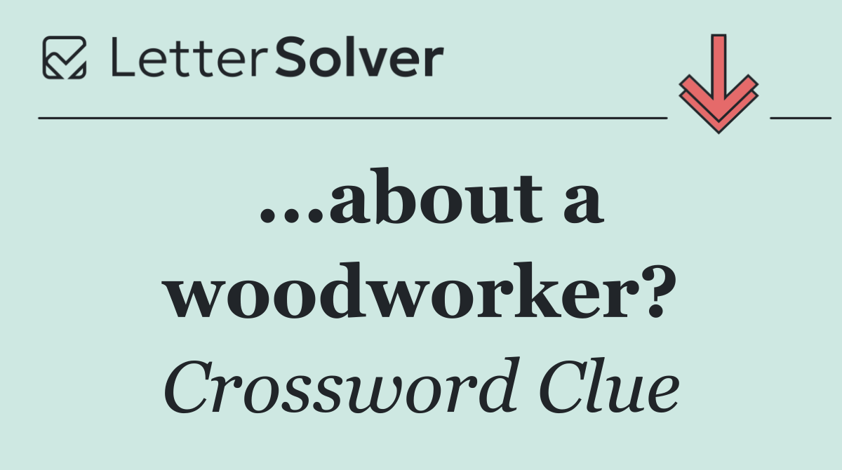 ...about a woodworker?