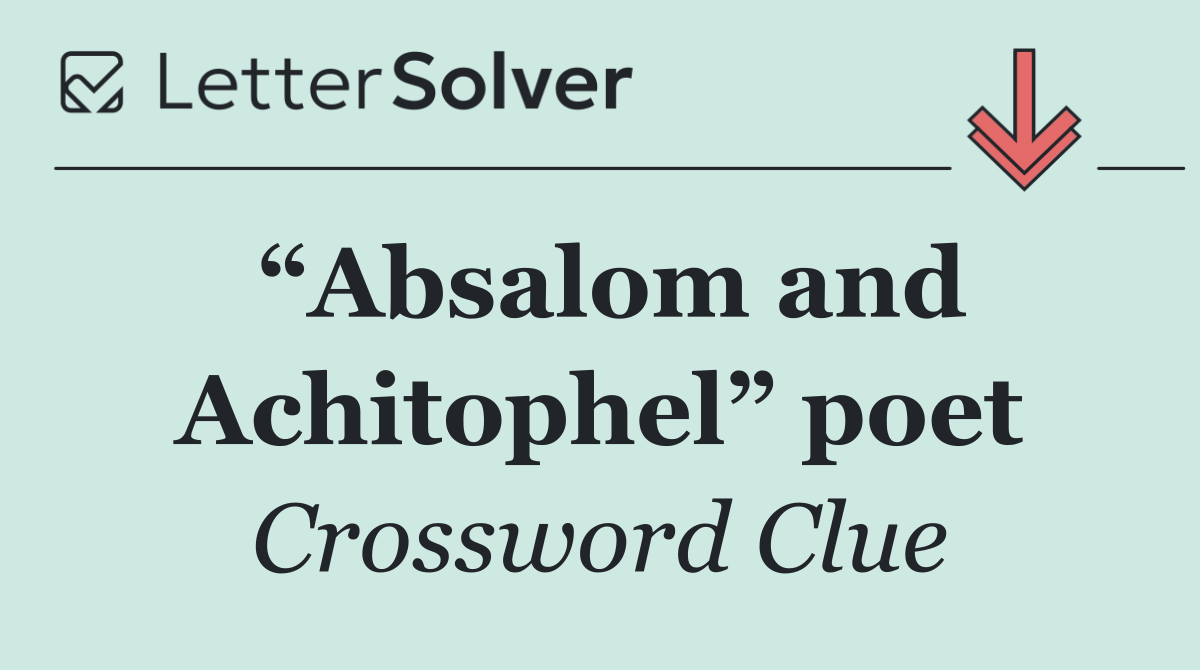 “Absalom and Achitophel” poet