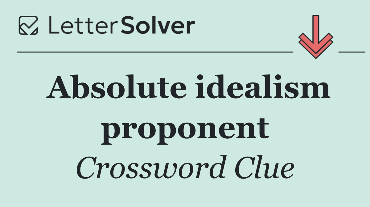 Absolute idealism proponent