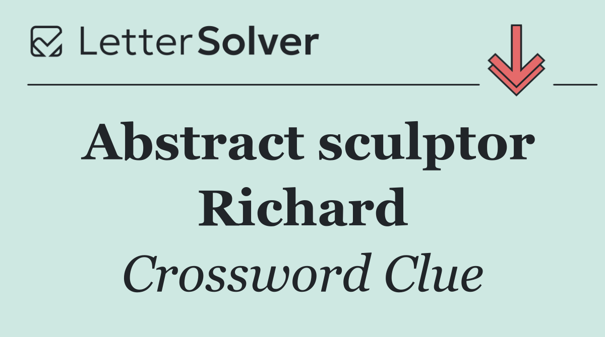 Abstract sculptor Richard