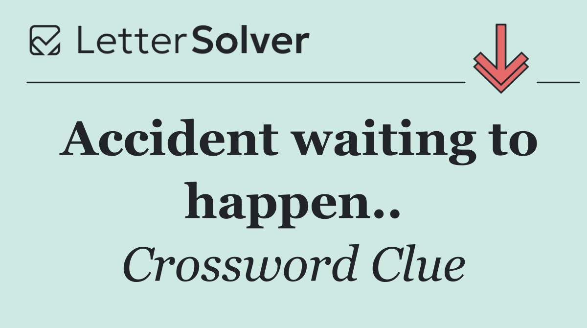 Accident waiting to happen..