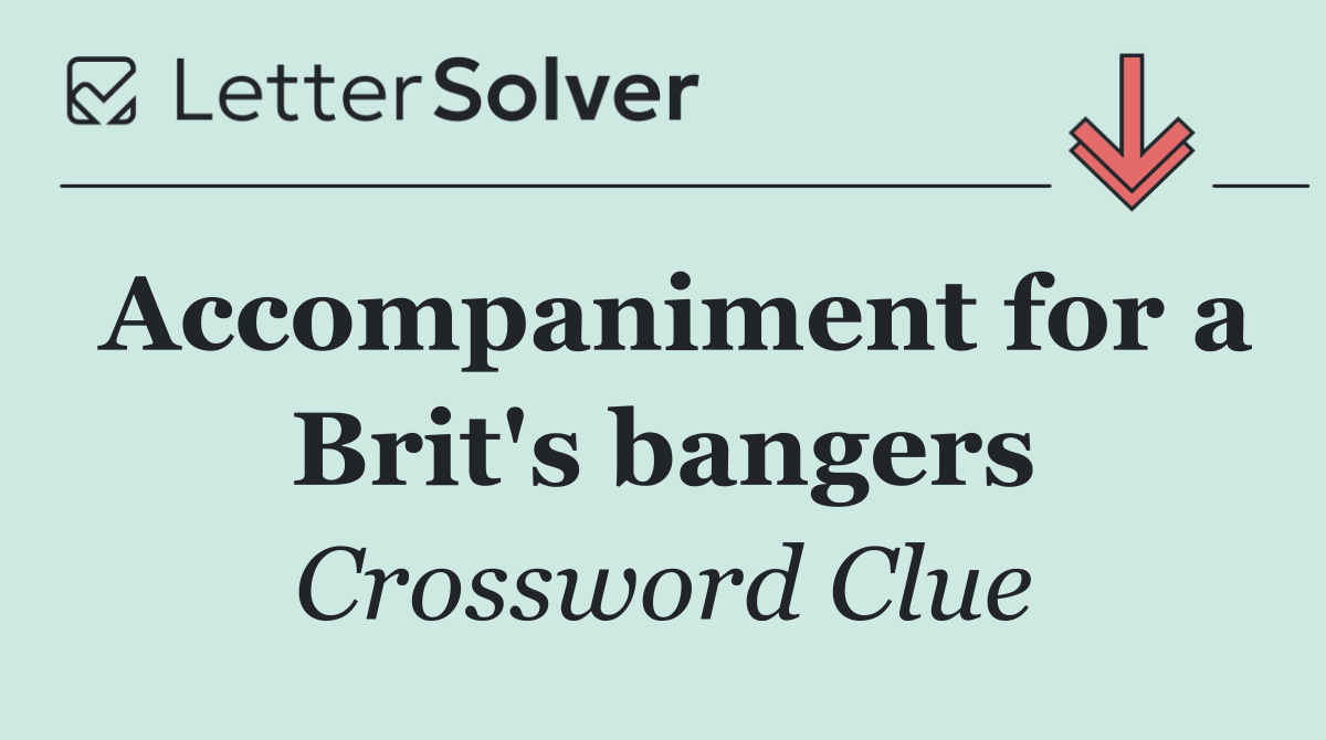 Accompaniment for a Brit's bangers
