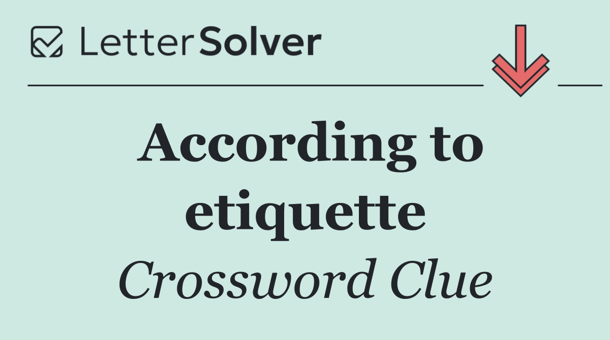 According to etiquette