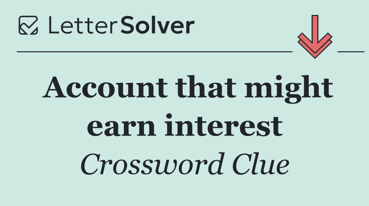 Account that might earn interest