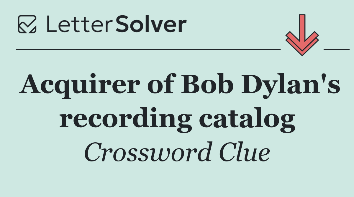 Acquirer of Bob Dylan's recording catalog