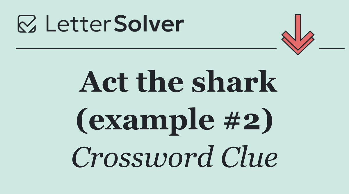 Act the shark (example #2)