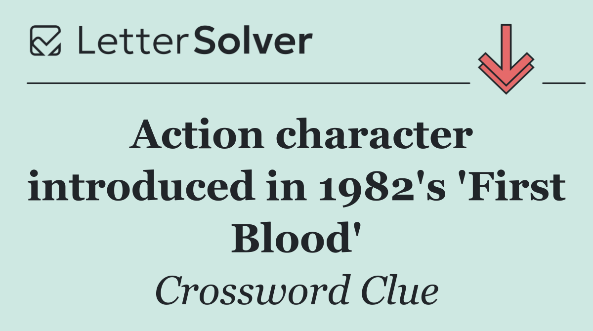 Action character introduced in 1982's 'First Blood'