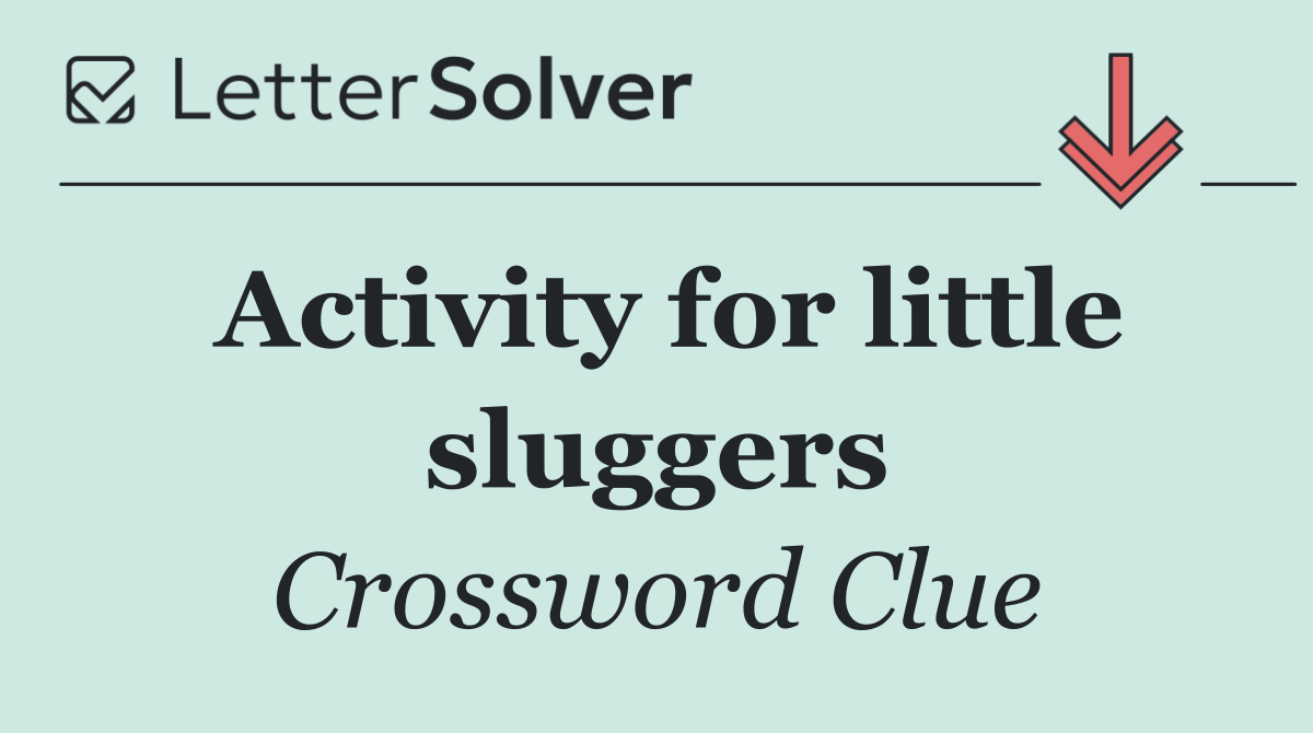 Activity for little sluggers