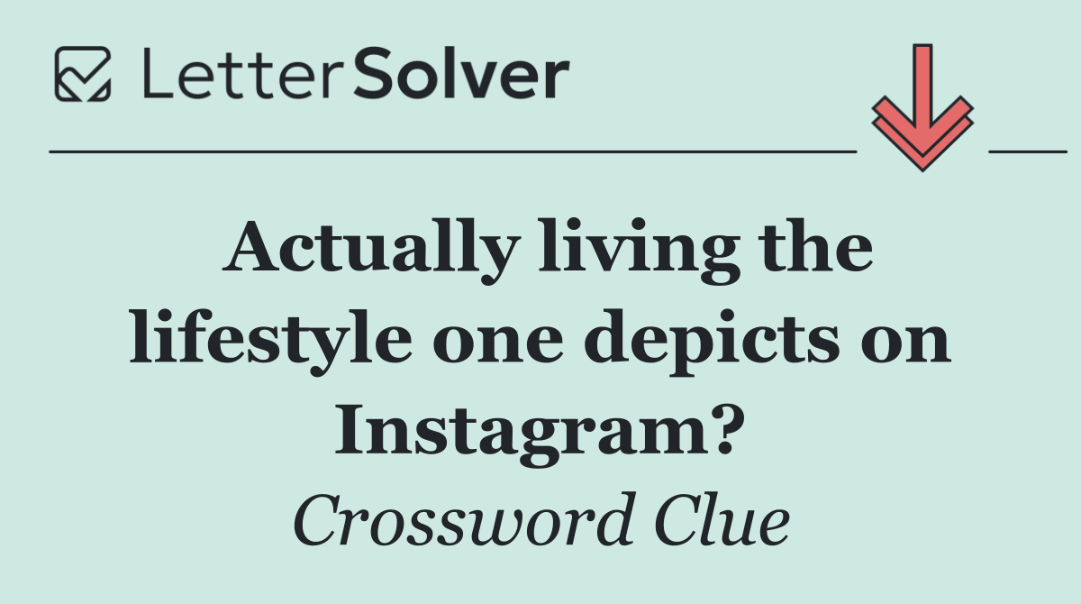 Actually living the lifestyle one depicts on Instagram?