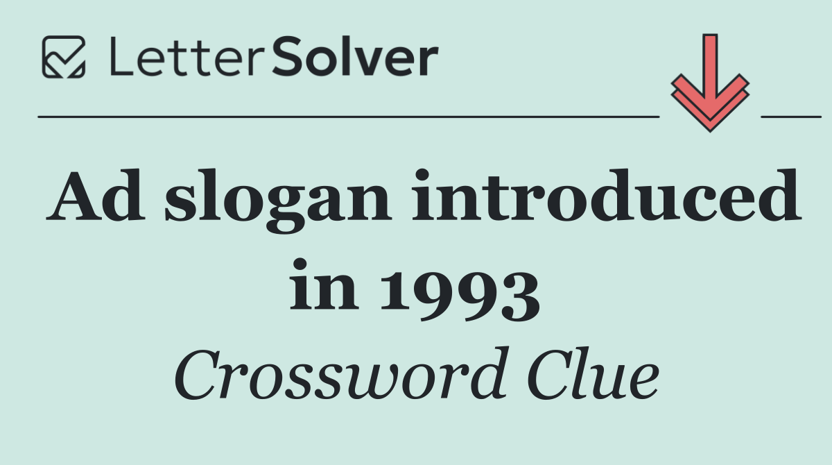 Ad slogan introduced in 1993