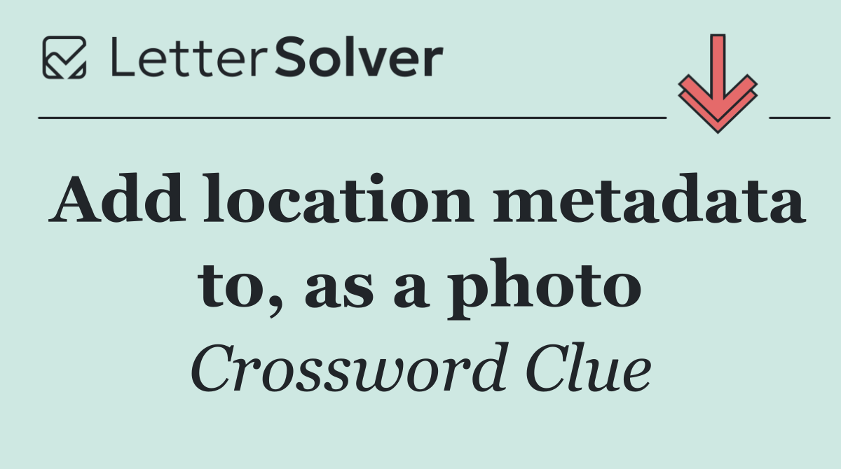 Add location metadata to, as a photo
