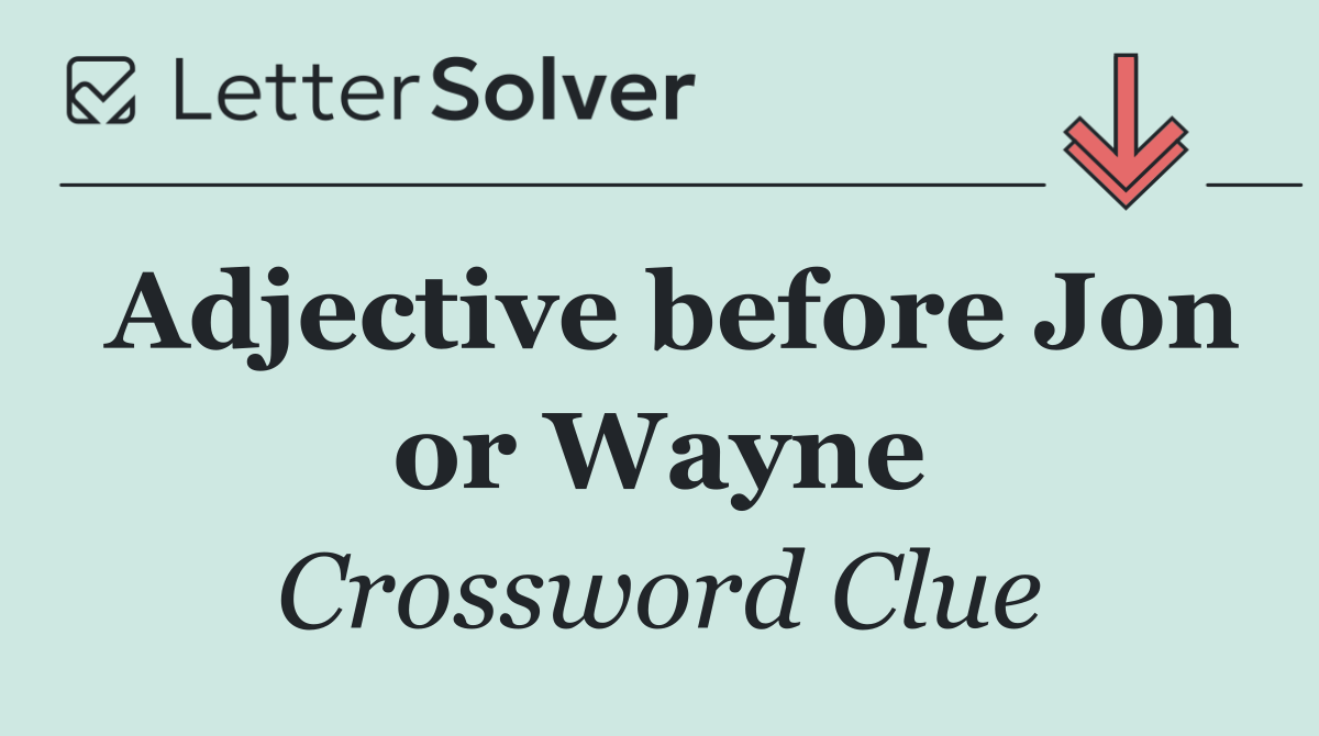 Adjective before Jon or Wayne