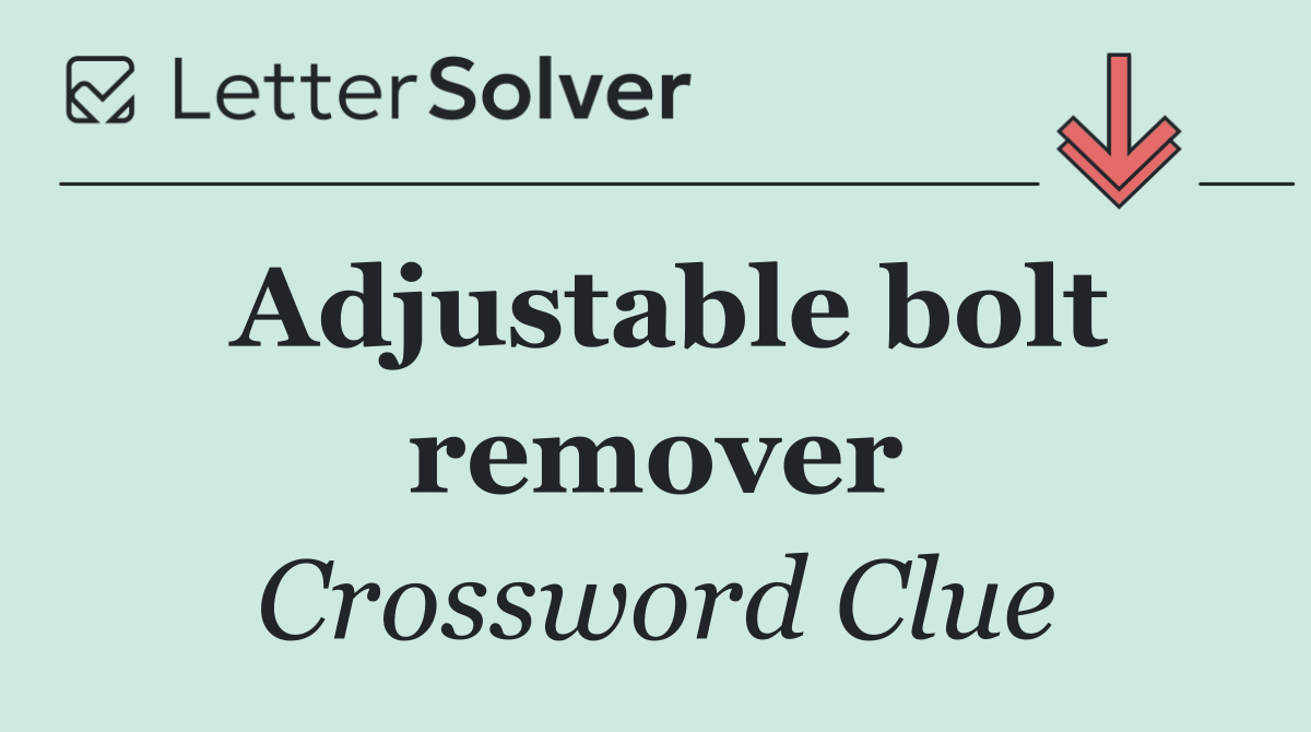 Adjustable bolt remover