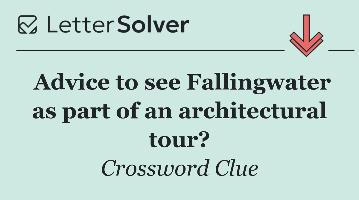 Advice to see Fallingwater as part of an architectural tour?