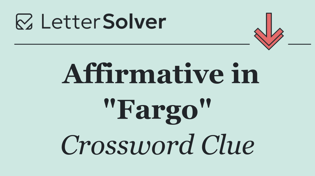 Affirmative in "Fargo"