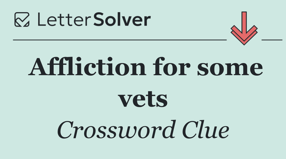 Affliction for some vets