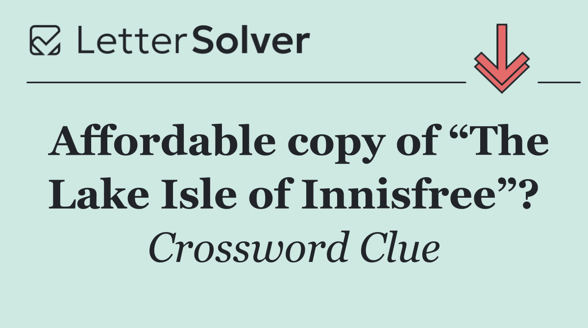 Affordable copy of “The Lake Isle of Innisfree”?