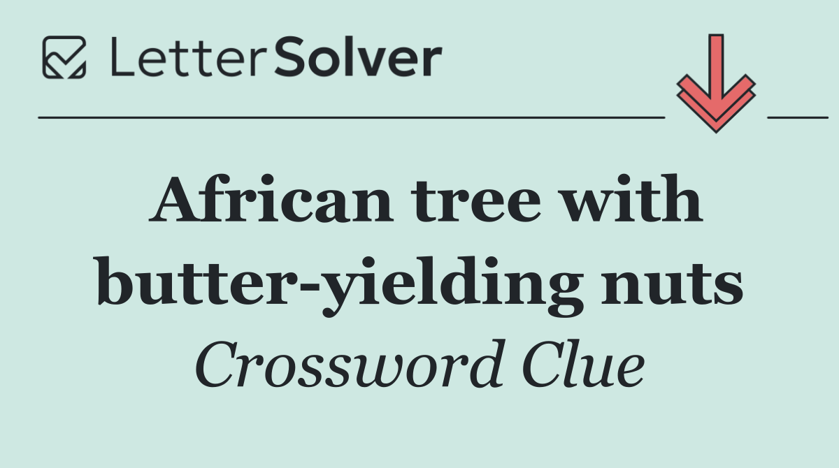 African tree with butter yielding nuts