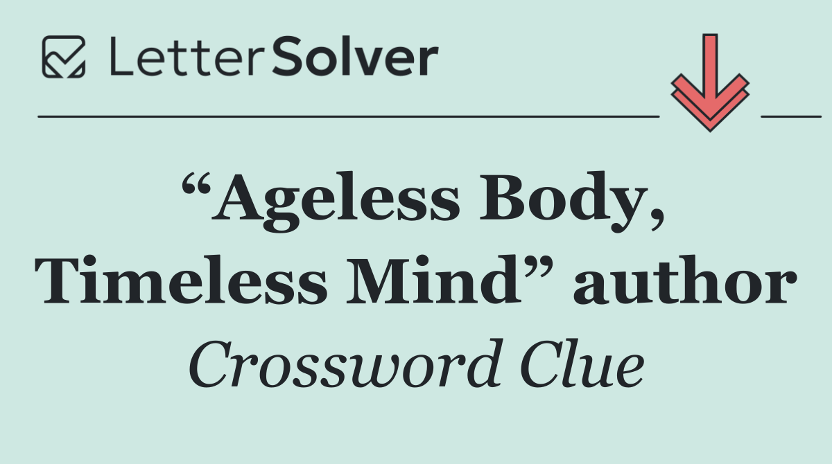 “Ageless Body, Timeless Mind” author