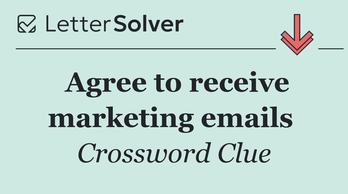 Agree to receive marketing emails 