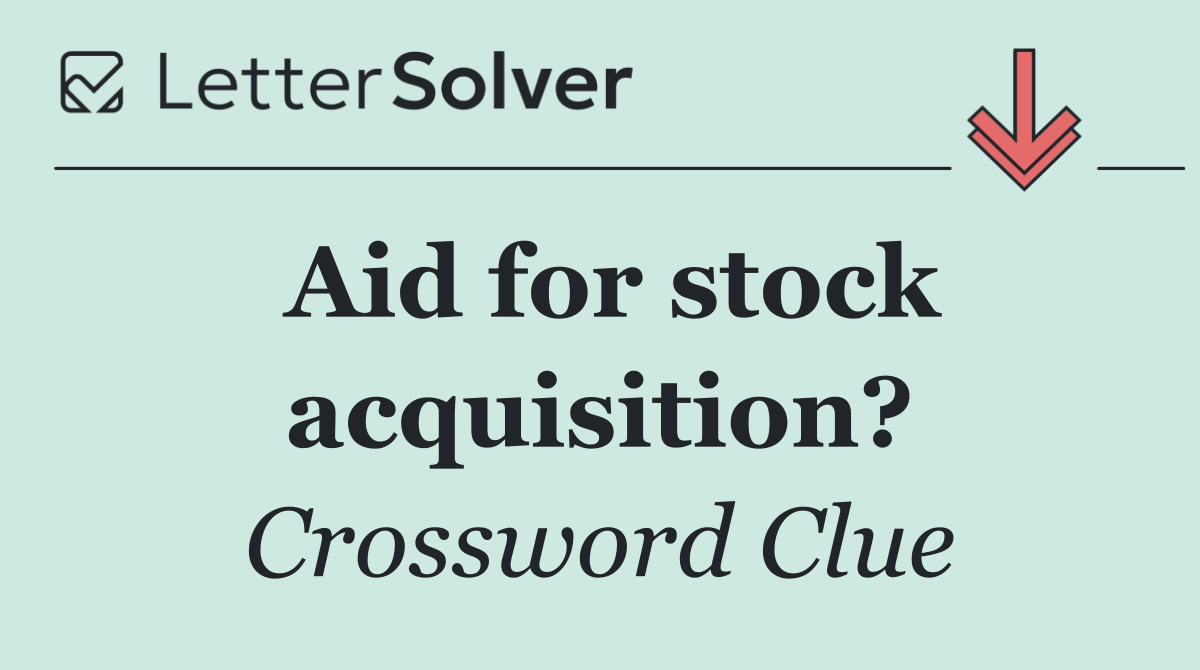 Aid for stock acquisition?