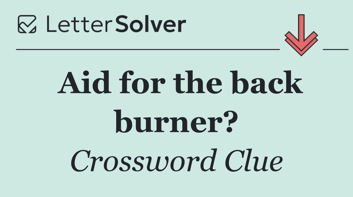 Aid for the back burner?