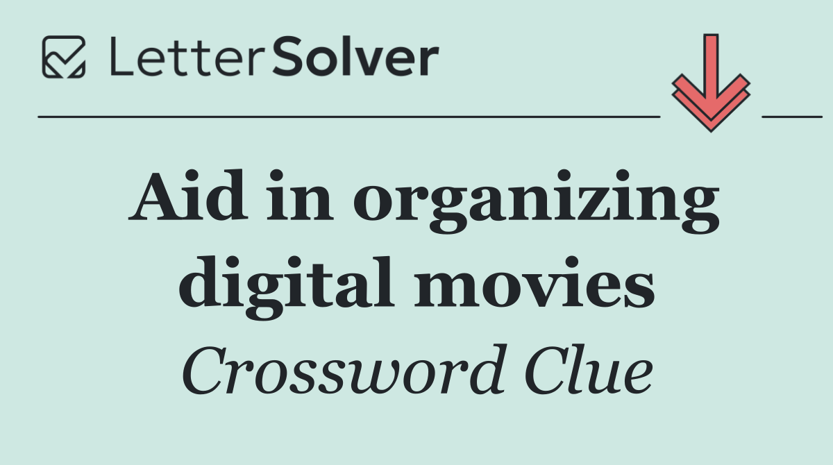 Aid in organizing digital movies